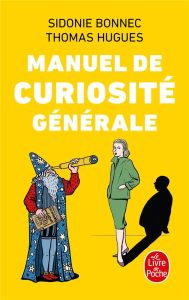 Manuel de curiosité générale - Bonnec Sidonie - Hugues Thomas - Glassof Walter