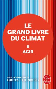 Le Grand Livre du Climat. Tome 2, Agir - Thunberg Greta - Leclère Cécile - Talaga Leslie -