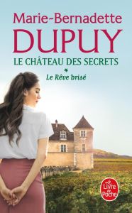 Le Château des secrets/01/Le Rêve brisé - Dupuy Marie-Bernadette