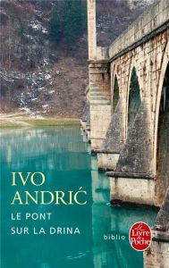 Le pont sur la Drina - Andric Ivo