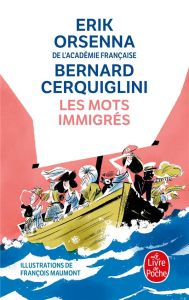 Les mots immigrés - Orsenna Erik - Cerquiglini Bernard