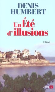 Un Eté d'illusions - Humbert Denis