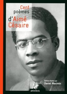 Cent poèmes d'Aimé Césaire - Césaire Aimé