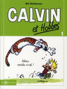 Calvin et Hobbes Tome 1 : Adieu, monde cruel ! - Watterson Bill