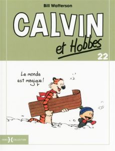 Calvin et Hobbes Tome 22 : Le monde est magique ! - Watterson Bill - Duvault Laurent