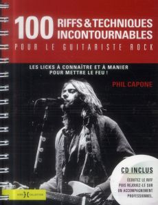 100 riffs & techniques incontournables pour le guitariste rock. Avec 1 CD audio - Capone Phil - Nollet Baptiste