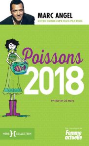 Poissons. 19 février-20 mars, Edition 2018 - Angel Marc