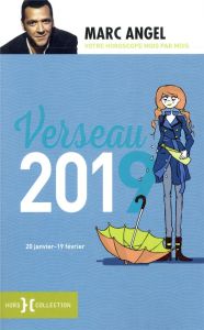 Verseau. 20 janvier-19 février, Edition 2019 - Angel Marc