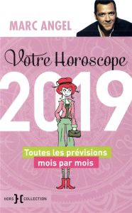 Votre horoscope. Edition 2019 - Angel Marc