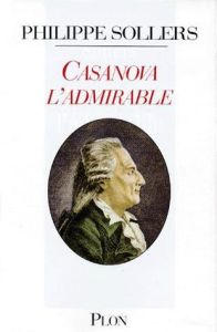 Casanova l'admirable - Sollers Philippe