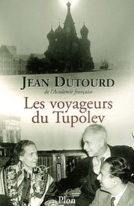 Les voyageurs du Tupolev - Dutourd Jean