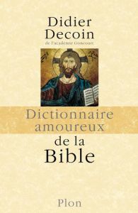 Dictionnaire amoureux de la Bible - Decoin Didier - Malfione Audrey
