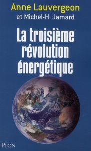 La troisième révolution énergétique - Lauvergeon Anne - Jamard Michel-H