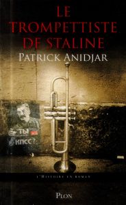 Le trompettiste de Staline - Anidjar Patrick