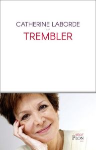 Trembler - Laborde Catherine