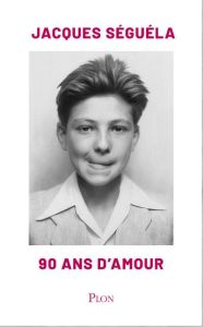 90 ans d'Amour - Séguéla Jacques - Borloo Jean-Louis