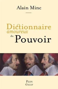 Dictionnaire amoureux du Pouvoir - Minc Alain - Bouldouyre Alain