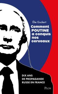 Comment Poutine a conquis nos cerveaux - Guckert Elie