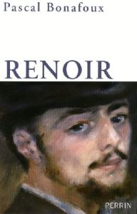 Renoir. 1841-1919 - Bonafoux Pascal