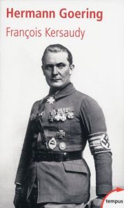 Hermann Goering. Le deuxième homme du IIIe Reich - Kersaudy François