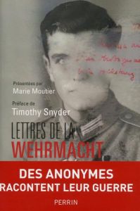 Lettres de la Wehrmacht - Moutier Marie - Chassain-Pichon Fanny - Snyder Tim