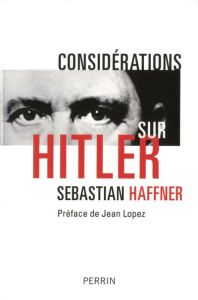 Considérations sur Hitler - Haffner Sebastian - Lopez Jean - Hansen-Love Ole -