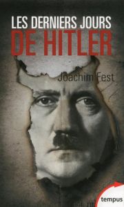 Les derniers jours d'Hitler - Fest Joachim - Straschitz Frank