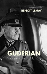 Souvenirs d'un soldat - Guderian Heinz - Courtet François - Leclerc-Kohler