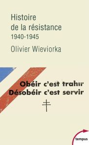 Histoire de la résistance. 1940-1945 - Wieviorka Olivier