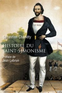 Histoire du saint-simonisme. 1825-1864 - Charléty Sébastien - Lebrun Jean