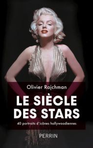 Le siècle des stars - Rajchman Olivier