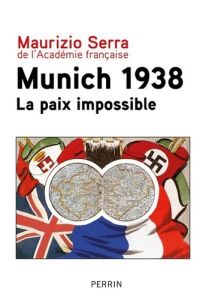 Munich 1938 - La paix impossible - Serra Maurizio