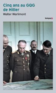 Cinq ans au GQG de Hitler - Warlimont Walter - Bernard Henri - Baldewijns Albe