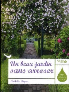 Un beau jardin sans arroser - Payens Nathalie - Lhomel Philippe