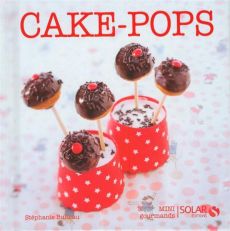 Cake Pops - Bulteau Stéphanie - Roche Amélie - Janny-Chivoret