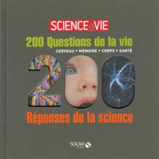 200 questions de la vie, 200 réponses de la science - COLLECTIF
