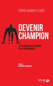 Devenir champion - Quignon-Fleuret Cédric - Rigaudeau Antoine
