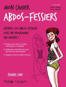 Mon cahier abdos-fessiers - Carp France - Maroger Isabelle