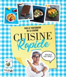 Cuisine rapide - Admi Rabah - Cérou Céline de