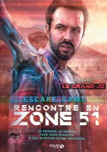Rencontre en Zone 51. Escape game - LE GRAND JD/BONHOTAL