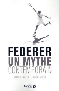 Federer. Un mythe contemporain - Haroche Charles - Vallois Frederic