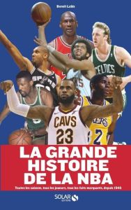La grande histoire de la NBA - Labis Benoit