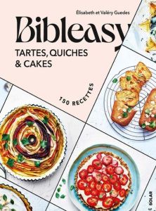 Tartes, quiches et cakes. Bibleasy - Guedes Valéry
