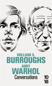 Conversations. William S. Burroughs / Andy Warhol - Bockris Victor - Ginsberg Allen - Schmidt Jérôme -