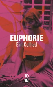 Euphorie. Un roman sur Sylvia Plath - Cullhed Elin