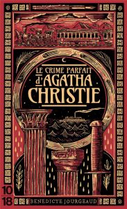 Le crime parfait d'Agatha Christie - Jourgeaud Bénédicte