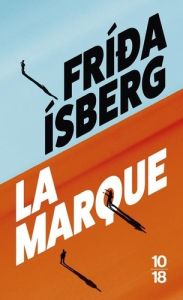 La marque - Isberg Frida - Chalard Hadrien