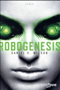 Robogenesis - Wilson Daniel H. - Imbert Patrick