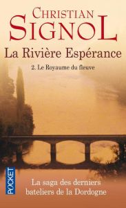La Rivière Espérance Tome 2 : Le royaume du fleuve - Signol Christian