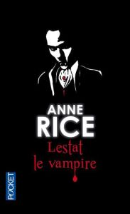 Les Chroniques des Vampires Tome 2 : Lestat le vampire - Rice Anne - Vierne Béatrice
